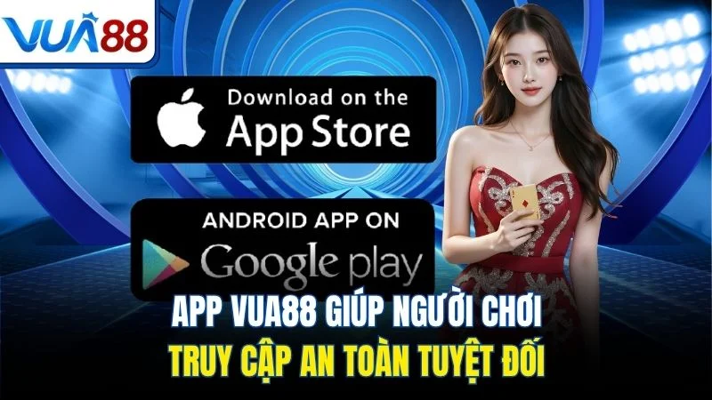 app vua88 giup nguoi choi truy cap an toan tuyet doi App Vua88 giúp người chơi truy cập an toàn tuyệt đối