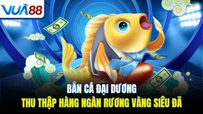 ban ca dai duong thu thap hang ngan ruong vang sieu da