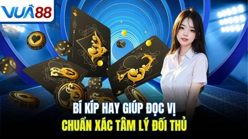 bi kip hay giup doc vi chuan xac tam ly doi thu Bí kíp hay giúp đọc vị chuẩn xác tâm lý đối thủ