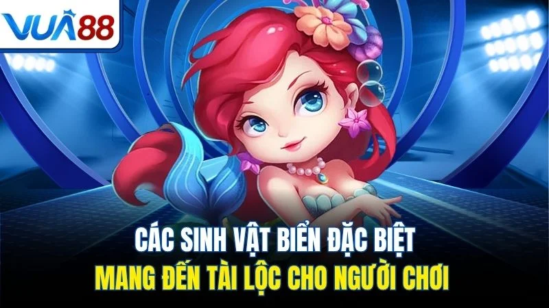 cac sinh vat bien dac biet mang den tai loc cho nguoi choi Các sinh vật biển đặc biệt mang đến tài lộc cho người chơi