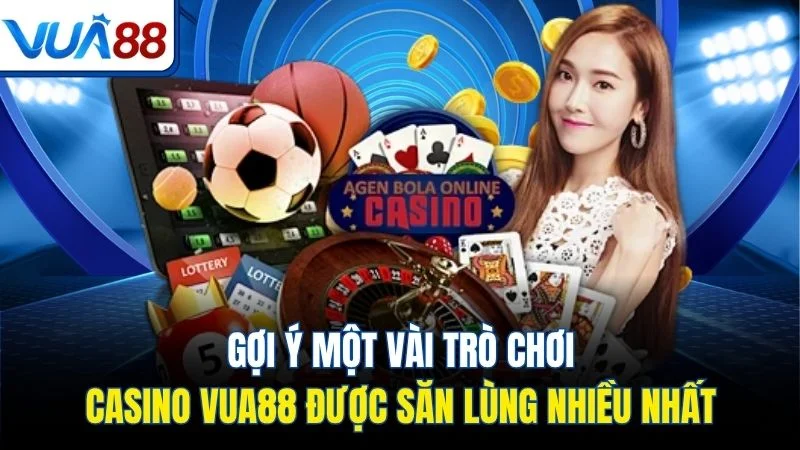 goi y mot vai tro choi casino vua88 duoc san lung nhieu nhat Gợi ý một vài trò chơi casino Vua88 được săn lùng nhiều nhất