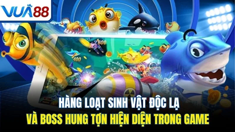 hang loat sinh vat doc la va boss hung ton hien dien trong game Hàng loạt sinh vật độc lạ và Boss hung tợn hiện diện trong game