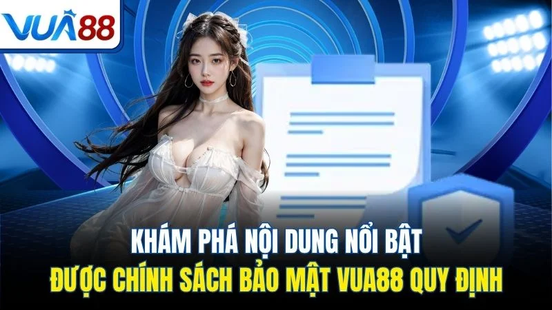 kham pha noi dung noi bat duoc chinh sach bao mat vua88 quy dinh Khám phá nội dung nổi bật được chính sách bảo mật Vua88 quy định