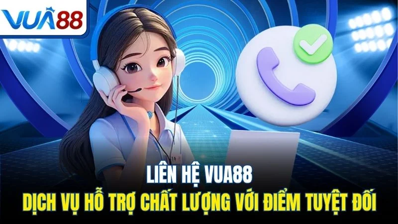 lien he vua88 dich vu ho tro chat luong voi diem tuyet doi lien he vua88 dich vu ho tro chat luong voi diem tuyet doi