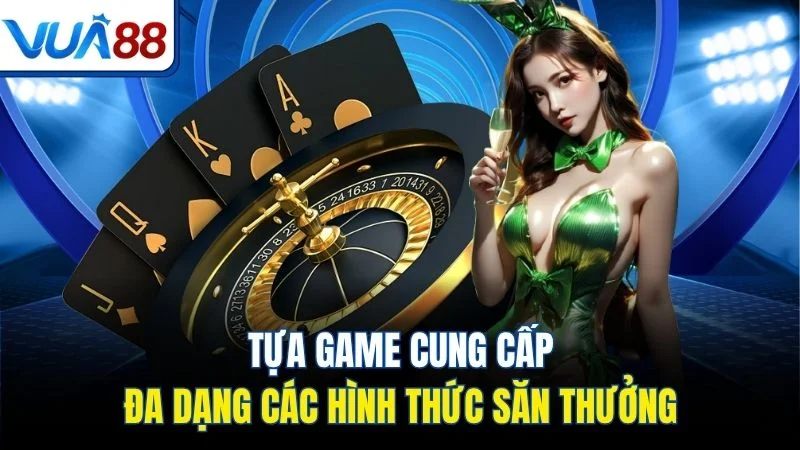tua game cung cap da dang cac hinh thuc san thuong Tựa game cung cấp đa dạng các hình thức săn thưởng